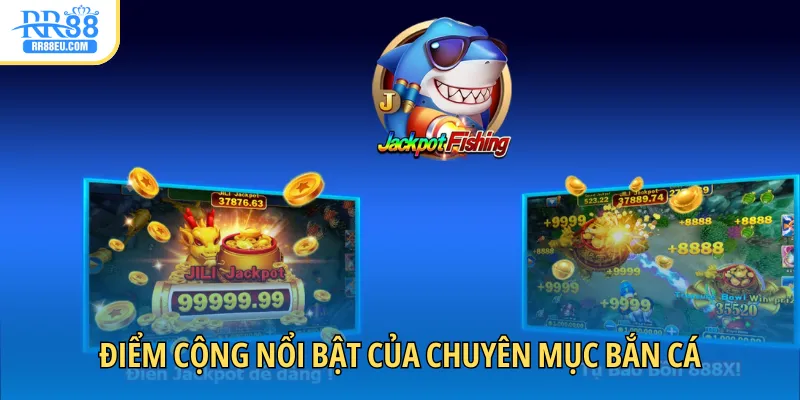 Điểm cộng nổi bật của chuyên mục giúp thu hút thành viên