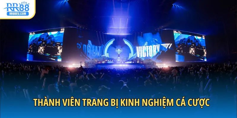Thành viên trang bị kinh nghiệm cá cược