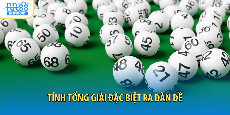 Cách tạo dàn đề qua tổng giải đặc biệt