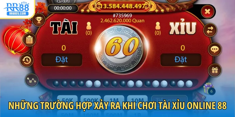 Những trường hợp xảy ra khi chơi tài xỉu online 88