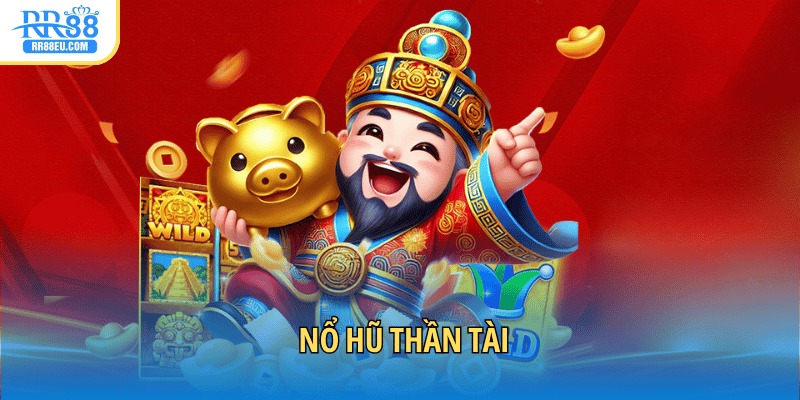 Nổ hũ Thần Tài
