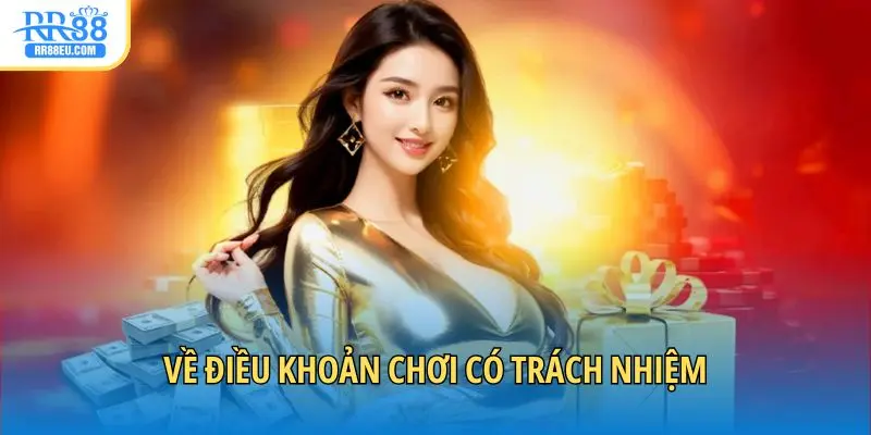 Về điều khoản chơi có trách nhiệm